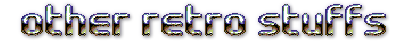 Other Retro Stuffs
